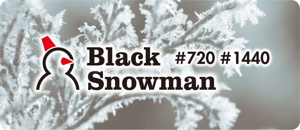 Black Snowman ＃1440
ブラックスノーマン